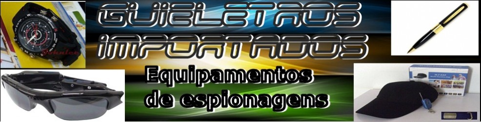 Guieletros: Celulares Hiphones e cameras espiãs
